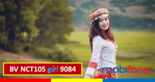 Đăng ký gói cước NCT105 MobiFone nhận 30GB và sử dụng NCT thả ga