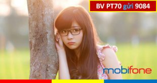 Đăng ký gói cước PT70 Mobifone chỉ 70k ưu đãi 30GB online cả tháng