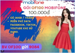 Đăng ký gói cước OF100 Mobifone miễn phí nhiều ưu đãi khủng chỉ 100K/ tháng