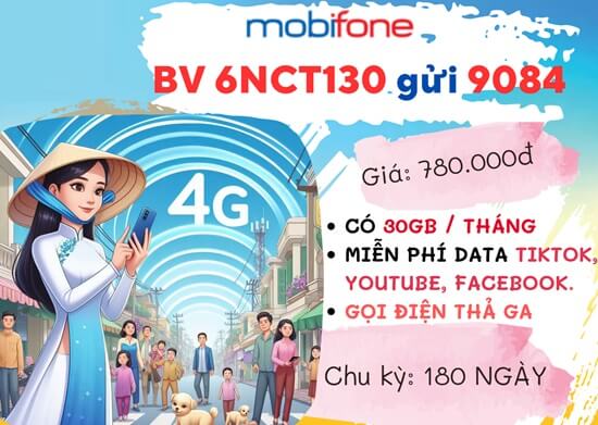 Đăng ký gói cước 6NCT130 MobiFone: Miễn phí gọi, data thả ga, giá chỉ 780.000đ/ 6 tháng