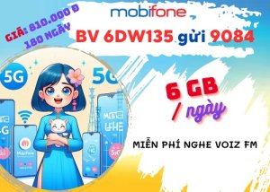 Gói cước 6DW135 Mobifone có ngay 6GB mỗi ngày, dùng liên tục 6 tháng