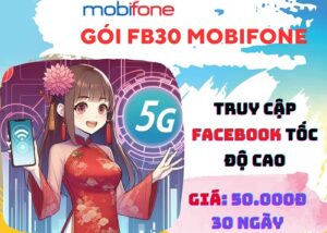 Đăng ký gói cước FB30 Mobifone chỉ 50k dùng Facebook cả tháng với ưu đãi 50GB
