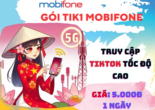 Gói cước TIK1 Mobifone chỉ 5k lướt Tiktok cả ngày