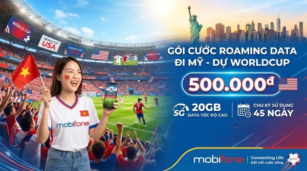 Đăng Ký Gói World Cup 2026 MobiFone Khi Đi Mỹ – Data Roaming Tốc Độ Cao